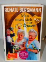 Renate Bergmann: Man muss sich nur trauen TB Sehr guter Zustand Bayern - Peißenberg Vorschau