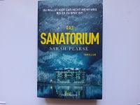 Das Sanatorium -- Sarah Pearse -- Thriller --- NEU --- UNGELESEN Niedersachsen - Langwedel Vorschau