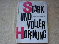 Stark und voller Hoffnung - Albert Kuntz Biographie Kiessling DDR Thüringen - Nordhausen Vorschau