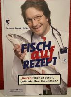 Fisch auf Rezept von Dr. med. Frank Liebke - neues Buch Niedersachsen - Braunschweig Vorschau