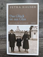 Petra Hauser DAS GLÜCK IST AUS GLAS TB ein Karlsruhe-Roman Baden-Württemberg - Ettlingen Vorschau