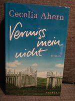 Cecelia Ahern, Vergiss mein nicht, Roman, gebundene Ausgabe, Buch Osnabrück - Hasbergen Vorschau