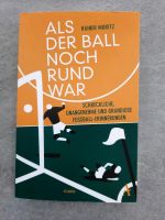 "Als der Ball noch rund war" von Rainer Moritz Niedersachsen - Landesbergen Vorschau