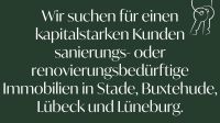 Sanierungs- oder renovierungsbedürftige Immobilien in Stade, Buxtehude, Lübeck und Lüneburg! Niedersachsen - Buxtehude Vorschau