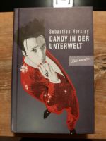 Sebastian Horsley: Dandy in der Unterwelt Roman Blumenbar Nordrhein-Westfalen - Rheine Vorschau