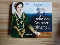 Hörbuch, Die Liebe des Wanderchirurgen, Wolf Serno, 6 CD`s Nordrhein-Westfalen - Remscheid Vorschau