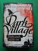 Kjetil Johnsen : Dark Village 02 - Dreht euch nicht um Hessen - Heuchelheim Vorschau