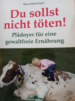 Nina Messinger Du sollst nicht töten - für eine gewaltfreie Ernäh Bayern - Altusried Vorschau