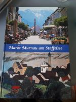 Markt Murnau am Staffelsee  Beiträge zur Geschichte Band 1 Bayern - Ohlstadt Vorschau