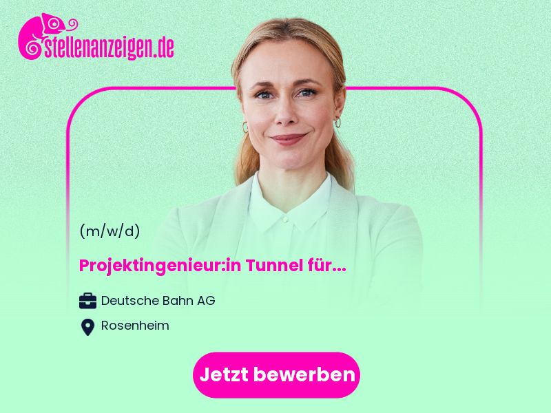 Projektingenieur:in Tunnel für das in Rosenheim