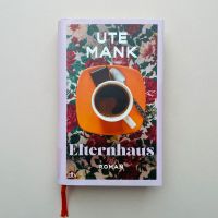 Ute Mank: Elternhaus (Roman, gebundene Ausgabe) Frankfurt am Main - Bockenheim Vorschau