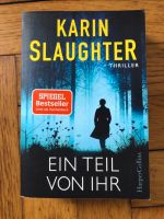 Karin Slaughter ein Teil von ihr Spiegel Bestseller Thriller Baden-Württemberg - Schwieberdingen Vorschau