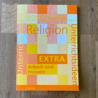 Calwer Arbeitshilfe Religion EXTRA Arbeit und Freizeit 8. Klasse Baden-Württemberg - Karlsruhe Vorschau