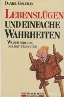 Lebenslügen und einfache Wahrheiten v. Daniel Goleman Bayern - Ansbach Vorschau