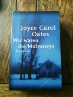 Wir waren die Mulvaneys/Joyce Carolina Oates Nordrhein-Westfalen - Bergisch Gladbach Vorschau