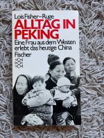 Alltag in Peking: Lois Fisher-Ruge. China Bayern - Lauf a.d. Pegnitz Vorschau