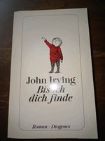 John Irving ^^ Bis ich dich finde München - Ludwigsvorstadt-Isarvorstadt Vorschau