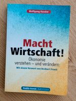 Buch „Macht Wirtschaft“ v. W.Kessler, wie neu Baden-Württemberg - Freiburg im Breisgau Vorschau
