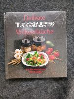 Kochbuch "Delikate Tupperware Vollwertküche" Neu Kochen Baden-Württemberg - Lahr (Schwarzwald) Vorschau