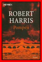 Pompeji, Robert Harris, Roman, Heyne Verlag 2005 Sachsen - Bautzen Vorschau