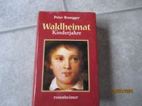 Waldheimat Kinderjahre von Peter Rosegger Baden-Württemberg - Gernsbach Vorschau