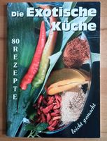 Die exotische Küche - 80 Rezepte - leicht gemacht Baden-Württemberg - Heddesheim Vorschau