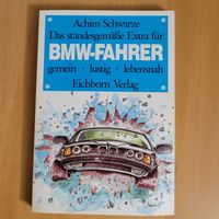 BMW Fahrer Buch, gemein, listig, lebensnah von Achim Schwarz Hessen - Wehrheim Vorschau