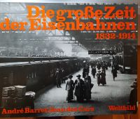 Weltbild - Die große Zeit der Eisenbahn 1832 - 1914 Sachsen - Wermsdorf Vorschau