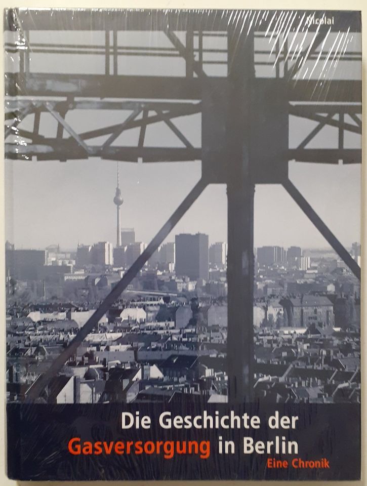 Die Geschichte der Gasversorgung in Berlin, Bärthel, Nicolai, neu in Berlin