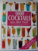 1000 Cocktails aus aller Welt; Zutaten, Zubereitung, Dekoration; Rheinland-Pfalz - Neustadt an der Weinstraße Vorschau