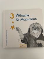 3 wünsche für Mopsmann - Buch Kinderbuch Mops wie neu Frankfurt am Main - Nieder-Eschbach Vorschau