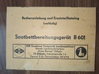 Bedienungsanleitung Saatbetbearbeitungsgerät B601 Fortschritt DDR Brandenburg - Finsterwalde Vorschau