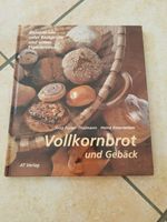 Thalmann Knieriemen "Vollkornbrot + Gebäck" Rezepte Brot backen Baden-Württemberg - Bötzingen Vorschau