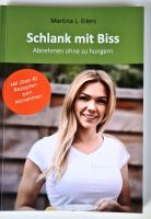 Schlank mit Biss. Abnehmen ohne zu hungern von Martina L. Eilers Niedersachsen - Rastdorf Vorschau