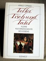 "Teller,Tisch und Tafel" Kleine Kulturgeschichte des Essens. Bayern - Zirndorf Vorschau