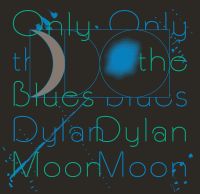 Dylan Moon - Only the Blues LP Neu Dortmund - Westerfilde Vorschau