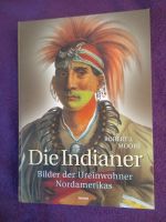 Die Indianer : Bilder der Ureinwohner Nordamerikas von R.J.Moor München - Trudering-Riem Vorschau