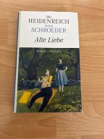 Alte Liebe- Genialer Roman- Elke Heidenreich Baden-Württemberg - Weinheim Vorschau