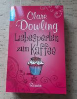 Frauenroman Liebesperlen zum Kaffee von Clare Dowling München - Allach-Untermenzing Vorschau