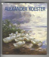 Alexander Koester 1864 - 1932 Leben und Werk  großer Bildteil A4 Bayern - Grabenstätt Vorschau