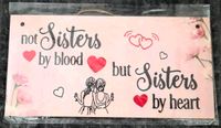 * Holzschild * Not Sisters by blood but Sisters by Heart * Neu * Nordrhein-Westfalen - Herne Vorschau