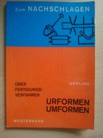 Heinrich Gerling - Urformen Umformen 1. Auflage 1965 Hessen - Angelburg Vorschau
