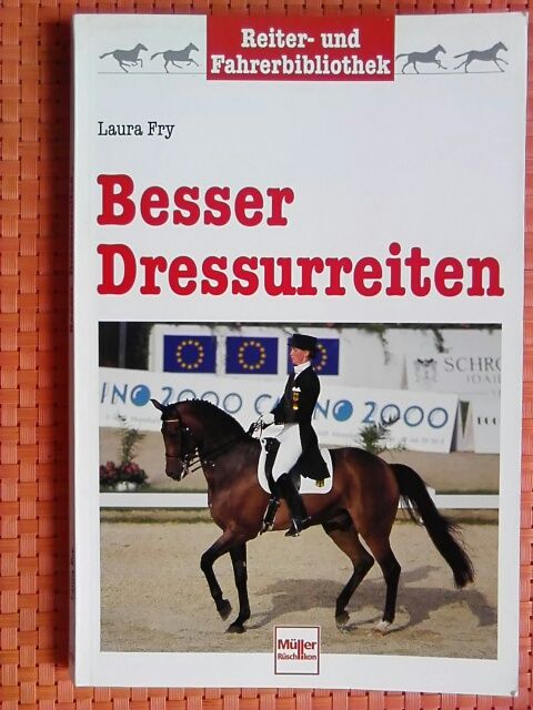 Besser Dressurreiten Laura Fry - Pferde Buch - Pferde Ausbildung in Tamm