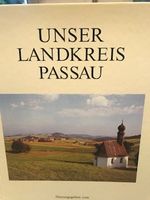 UNSER  LANDKREIS  PASSAU  2. Auflage 1992 Bayern - Ruderting Vorschau