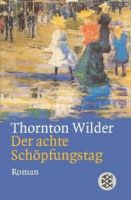 Der achte Schöpfungstag - Thornton Wilder - Neuwertig Sachsen - Delitzsch Vorschau