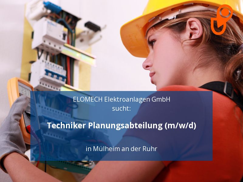 Techniker Planungsabteilung (m/w/d) | Mülheim an der Ruhr in Mülheim (Ruhr)