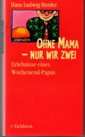 Ohne Mama - Nur wir Zwei  Erlebnisse eines Wochenend-Papas. Nordrhein-Westfalen - Blomberg Vorschau