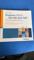 Buch „Diagnose Krebs…was mir jetzt hilft“ Bayern - Illertissen Vorschau