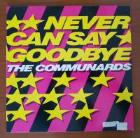 THE COMMUNARDS  Never can say goodbay Maxi Single Wandsbek - Hamburg Hummelsbüttel  Vorschau