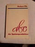 ABC der Speisenproduktion, Herbert Pilz, DDR Buch Thüringen - Mönchenholzhausen Vorschau